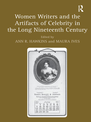 cover image of Women Writers and the Artifacts of Celebrity in the Long Nineteenth Century